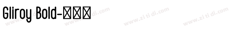 Gliroy Bold字体转换